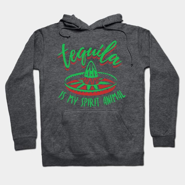 Tequila is my spirit animal Hoodie by verde